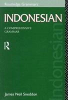 Indonesian: A Comprehensive Grammar (Routledge Grammars) 0415581540 Book Cover