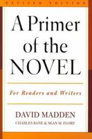 A Primer of the Novel: For Readers and Writers 0810857081 Book Cover