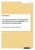 Der Zusammenschluss Von Oppenheim Vermogenstreuhand Und Wilhelm Von Finck Deutsche Family Office 3656594236 Book Cover