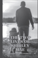 The Two Lives of Shirley Mae 1989506674 Book Cover