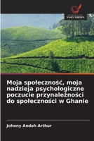 Moja spolecznosc, moja nadzieja psychologiczne poczucie przynaleznosci do spolecznosci w Ghanie (Polish Edition) 6630545133 Book Cover