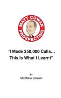 I Made 250,000 Calls... This Is What I Learnt 1791621538 Book Cover