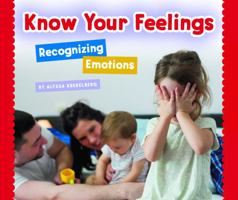Know Your Feelings: Recognizing Emotions 1503844528 Book Cover