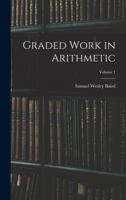 Graded Work in Arithmetic, Volume 1 1016590466 Book Cover