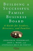 Building a Successful Family Business Board: A Guide for Leaders, Directors, and Families 0230111548 Book Cover
