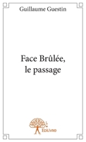 Face Brûlée, le passage (French Edition) 2332678808 Book Cover