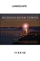 Hudson River Towns: Highlights from the Capital Region to Sleepy Hollow Country 1438439636 Book Cover
