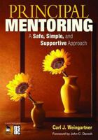 Principal Mentoring: A Safe, Simple, and Supportive Approach 1412965977 Book Cover