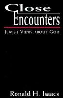 Close Encounters: Jewish Views About God 1568219156 Book Cover