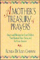 A Mother's Treasury of Prayers: Prayers and Blessings for Your Children, Your Husband, Your Home, and for Every Occasion 0892838515 Book Cover