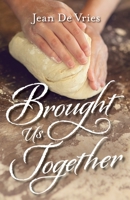 Brought Us Together 173458291X Book Cover