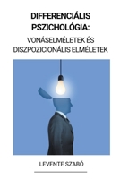 Differenciális Pszichológia: Vonáselméletek és Diszpozicionális Elméletek (Differenciál-pszichológia) B0BRCPLT23 Book Cover