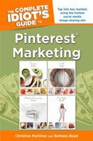 The Complete Idiot's Guide to Pinterest Marketing 161564234X Book Cover