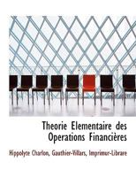 Théorie Élémentaire des Opérations Financières 1010385933 Book Cover