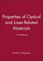 Properties of Optical and Laser-Related Materials: A Handbook 047197384X Book Cover