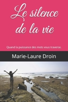 Le silence de la vie: Quand la puissance des mots vous traverse. 1693167085 Book Cover