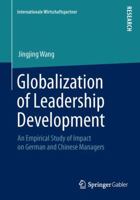 Globalization of Leadership Development: An Empirical Study of Impact on German and Chinese Managers 3658068639 Book Cover