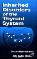 Inherited Disorders of the Thyroid System 0849348609 Book Cover