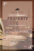 Law School Study Guides : Property I Outline 1517092493 Book Cover