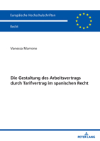Die Gestaltung des Arbeitsvertrags durch Tarifvertrag im spanischen Recht (Europäische Hochschulschriften Recht, 6834) (German Edition) 363194330X Book Cover
