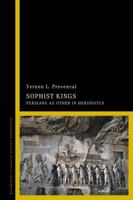 Sophist Kings: Persians as Other in Herodotus 1350022543 Book Cover