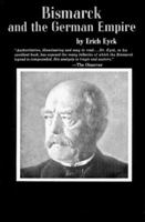 Bismarck and the German Empire 0393002357 Book Cover