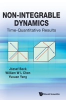 Non-Integrable Dynamics: Time-Quantitative Results 9811273855 Book Cover