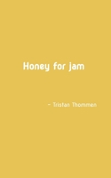 Honey for jam B08HTVRZWS Book Cover