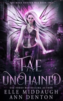 Fae Unchained (The Mage Shifter War) 1951714067 Book Cover