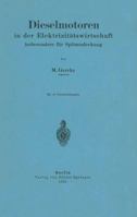 Dieselmotoren in Der Elektrizitatswirtschaft, Insbesondere Fur Spitzendeckung 3642897452 Book Cover