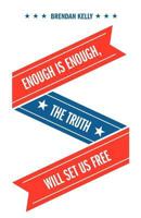 Enough Is Enough, the Truth Will Set Us Free 1770674322 Book Cover