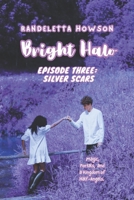 Bright Halo Episode Three: Silver Scars B0BYR5F854 Book Cover