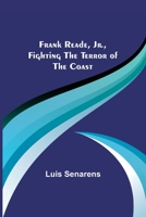 Frank Reade, Jr., Fighting the Terror of the Coast 3752432322 Book Cover