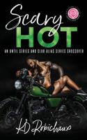 Scary Hot: An Until Series and Club Alias Series Crossover 1095051350 Book Cover