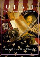 Utah: The Struggle for Statehood 0874805066 Book Cover