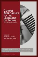 Corpus Approaches to the Language of Sports: Texts, Media, Modalities 135025004X Book Cover