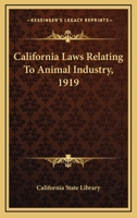 California laws relating to animal industry, 1919 1174808217 Book Cover