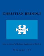 Medigap 101. How to Know if a Medicare Supplement is Worth it. 1986985415 Book Cover