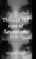 Through the eyes of seventeen: In the Space Between Dreams and Reality B0DTTGGYYD Book Cover