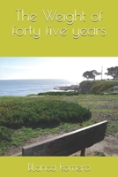 The Weight of forty five years B0HCMDSN43 Book Cover