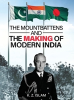 The Mountbattens & The Making of Modern India 1965555373 Book Cover