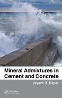Mineral Admixtures in Cement and Concrete 1439817928 Book Cover
