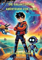 Die Galaktischen Abenteuer von Deniz: Band I - Der Ruf der Sterne (German Edition) 3769388852 Book Cover