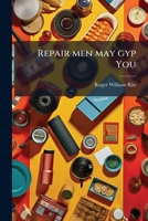 Repair men may gyp you 1176936077 Book Cover