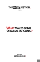 What Makes Being Original So Iconic?: A Daily Paper, Origins Story (THE BIG QUESTION BOOK SERIES) 1915862450 Book Cover