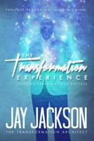 The Transformation Experience: Shifting Paradigms for Success 0692603271 Book Cover