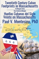 Twentieth Century Cuban Footprints in Massachusetts - Huellas Cubanas del Siglo Veinte en Massachusetts B08VFT145J Book Cover