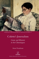 Colette's Journalism: Genre and Rhetoric in the Chroniques (Research Monographs in French Studies) 1839543671 Book Cover