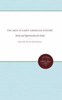 The Arts in Early American History: Needs and Opportunities for Study 0807838233 Book Cover