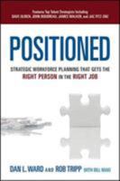 Positioned: Strategic Workforce Planning That Gets the Right Person in the Right Job 0814432476 Book Cover